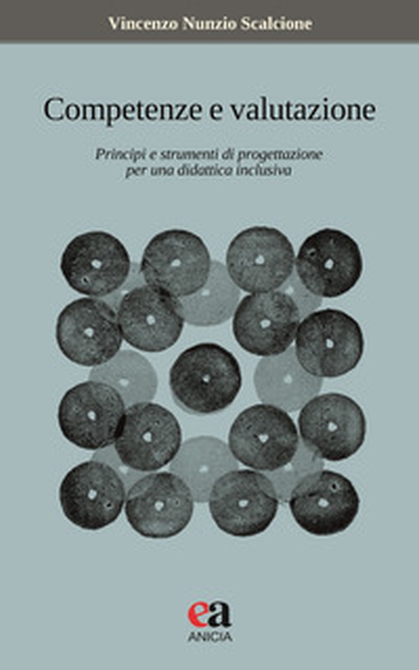 Competenze e valutazione. Principi e strumenti di progettazione per una didattica inclusiva - Librerie.coop Competenze e valutazione. Principi e strumenti di progettazione per una didattica inclusiva - Librerie.coop