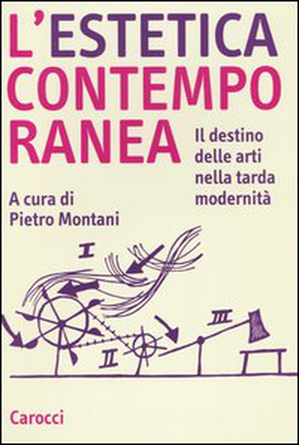 L'estetica contemporanea. Il destino delle arti nella tarda modernità - Librerie.coop L'estetica contemporanea. Il destino delle arti nella tarda modernità - Librerie.coop