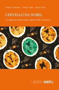 Cervello da Nobel. Un viaggio tra neuroni, codici, segnali, ricordi e sensazioni - Librerie.coop Cervello da Nobel. Un viaggio tra neuroni, codici, segnali, ricordi e sensazioni - Librerie.coop