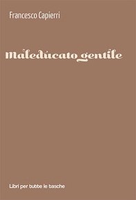 Maleducato gentile - Librerie.coop Maleducato gentile - Librerie.coop