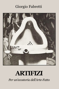 Artifizi. Per un'ecostoria dell'Arte-Fatto - Librerie.coop