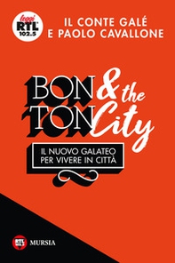Bon ton & the city. Il nuovo galateo per vivere in città - Librerie.coop
