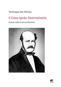 Lo strano caso del Dottor Ignazio Filippo Semmelweis - Librerie.coop Lo strano caso del Dottor Ignazio Filippo Semmelweis - Librerie.coop