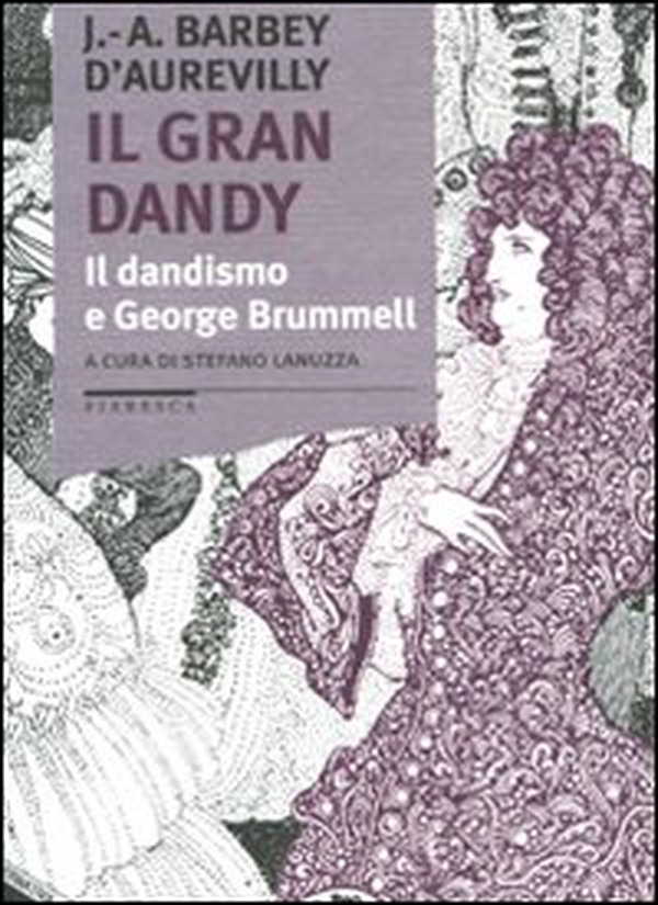 Il gran dandy. Il dandismo e George Brummell - Librerie.coop Il gran dandy. Il dandismo e George Brummell - Librerie.coop