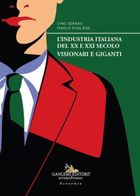 L'industria italiana del XX e XXI secolo. Visionari e giganti - Librerie.coop L'industria italiana del XX e XXI secolo. Visionari e giganti - Librerie.coop