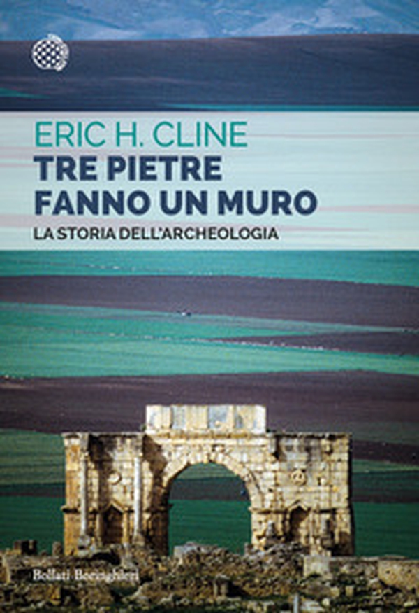 Tre pietre fanno un muro. La storia dell'archeologia - Librerie.coop Tre pietre fanno un muro. La storia dell'archeologia - Librerie.coop