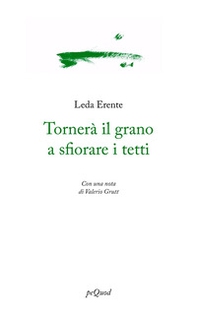 Tornerà il grano a sfiorare i tetti - Librerie.coop