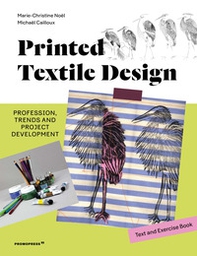 Printed textile design. Profession, trends and project development - Librerie.coop
