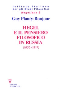 Hegel e il pensiero filosofico in Russia (1830-1917) - Librerie.coop