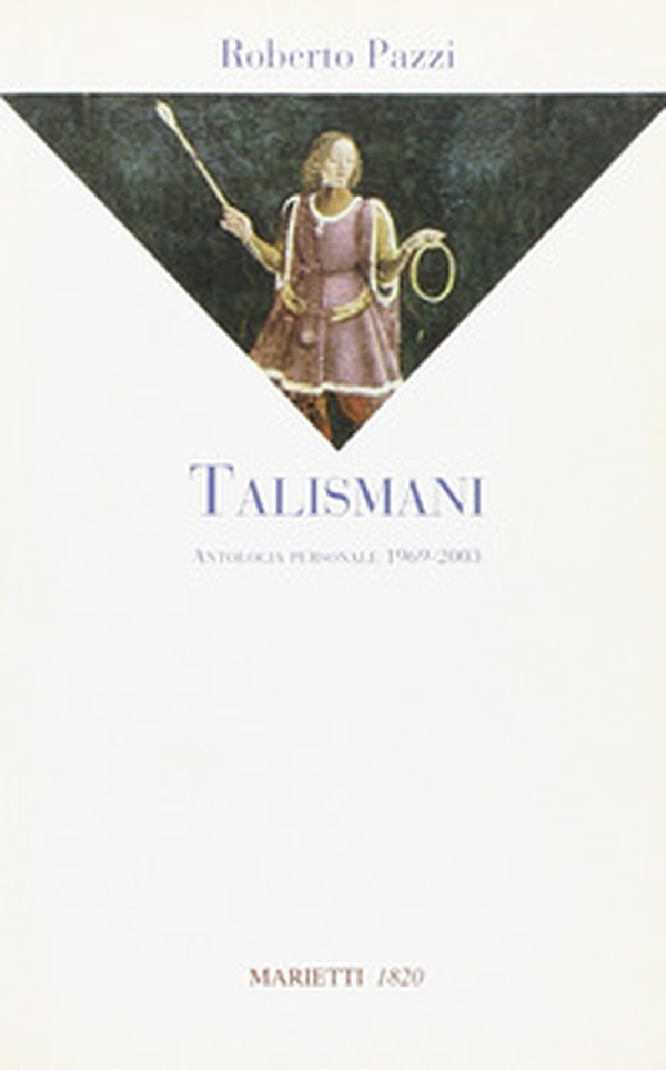 Talismani. Antologia personale 1969-2003 - Librerie.coop Talismani. Antologia personale 1969-2003 - Librerie.coop