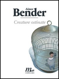 Creature ostinate - Librerie.coop Creature ostinate - Librerie.coop