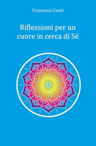 Riflessioni per un cuore in cerca di sé - Librerie.coop