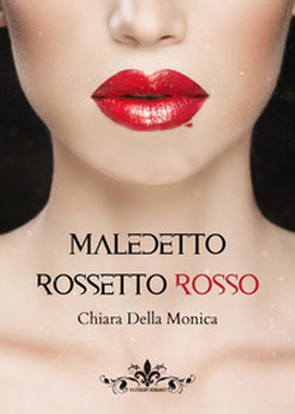 Maledetto rossetto rosso - Librerie.coop Maledetto rossetto rosso - Librerie.coop