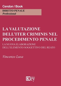 La valutazione dell'iter criminis nel procedimento penale - Librerie.coop