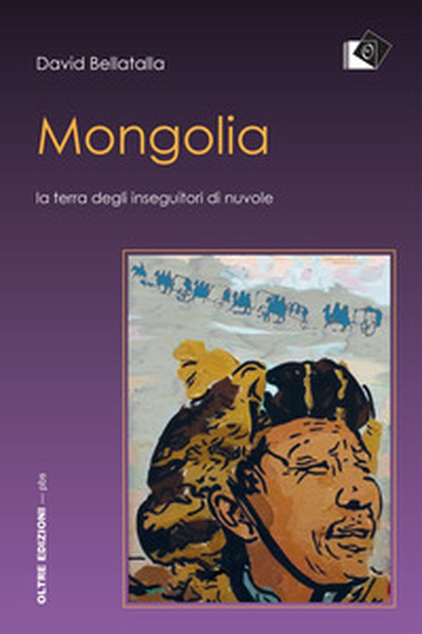 Mongolia. La terra degli inseguitori di nuvole - Librerie.coop Mongolia. La terra degli inseguitori di nuvole - Librerie.coop