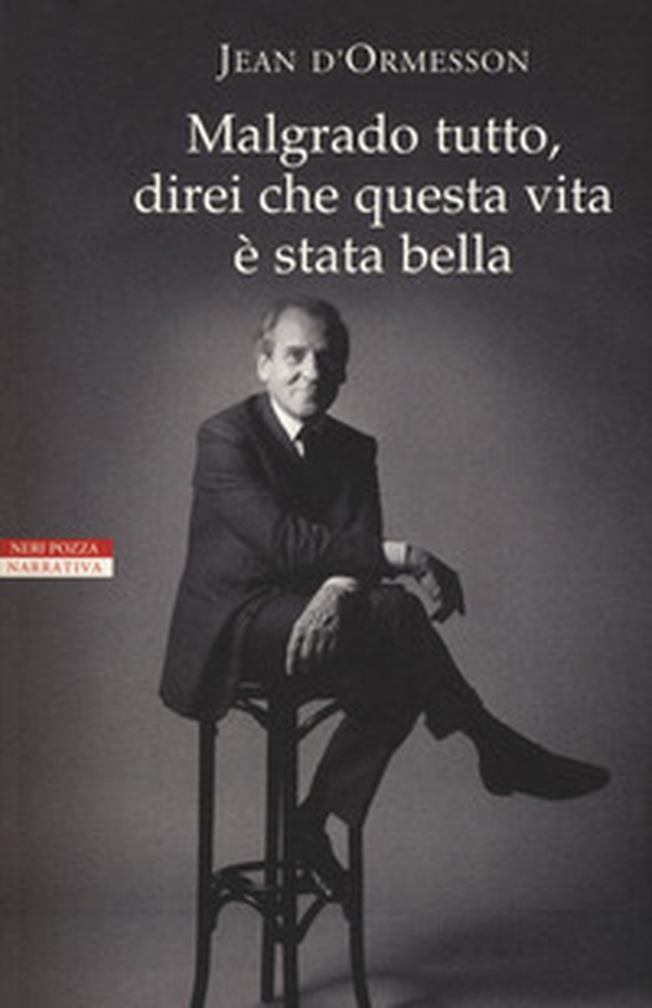 Malgrado tutto, direi che questa vita è stata bella - Librerie.coop Malgrado tutto, direi che questa vita è stata bella - Librerie.coop