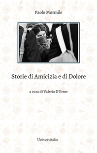 Storie di amicizia e di dolore - Librerie.coop Storie di amicizia e di dolore - Librerie.coop