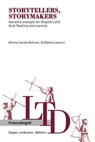 Storytellers, storymakers. Narrative strategies for (English) L2/LS. Early teaching and learning - Librerie.coop