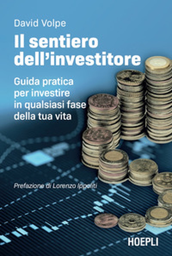 Il sentiero dell'investitore. Guida pratica per investire in qualsiasi fase della tua vita - Librerie.coop Il sentiero dell'investitore. Guida pratica per investire in qualsiasi fase della tua vita - Librerie.coop