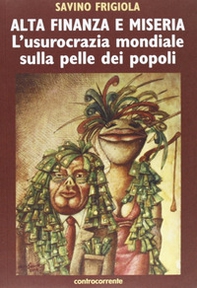 Alta finanza e miseria. L'usocrazia mondiale sulla pelle dei popoli - Librerie.coop Alta finanza e miseria. L'usocrazia mondiale sulla pelle dei popoli - Librerie.coop