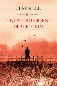 I quattro giorni di Alice Kim - Librerie.coop
