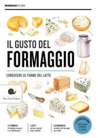 Il gusto del formaggio. Conoscere le forme del latte - Librerie.coop Il gusto del formaggio. Conoscere le forme del latte - Librerie.coop