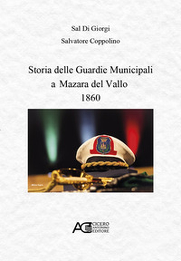 Storia delle guardie municipali a Mazara del Vallo 1860 - Librerie.coop Storia delle guardie municipali a Mazara del Vallo 1860 - Librerie.coop