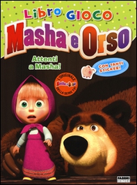 Attenti a Masha! Masha e orso. Con adesivi - Librerie.coop