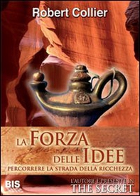 La forza delle idee. Percorrere la strada della ricchezza - Librerie.coop