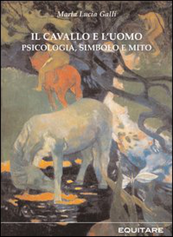 Il cavallo e l'uomo. Psicologia, simbolo e mito - Librerie.coop Il cavallo e l'uomo. Psicologia, simbolo e mito - Librerie.coop