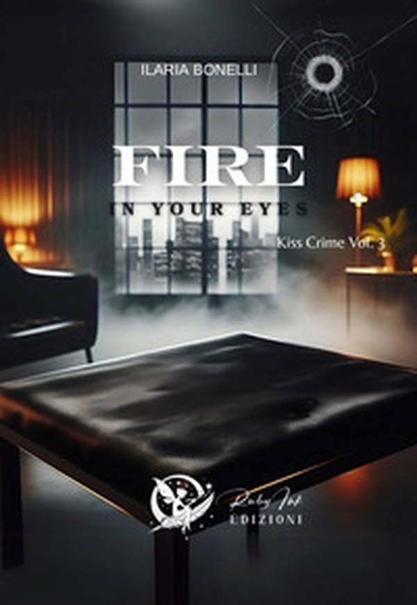 Fire in your eyes. Kiss crime - Vol. 3 - Librerie.coop Fire in your eyes. Kiss crime - Vol. 3 - Librerie.coop