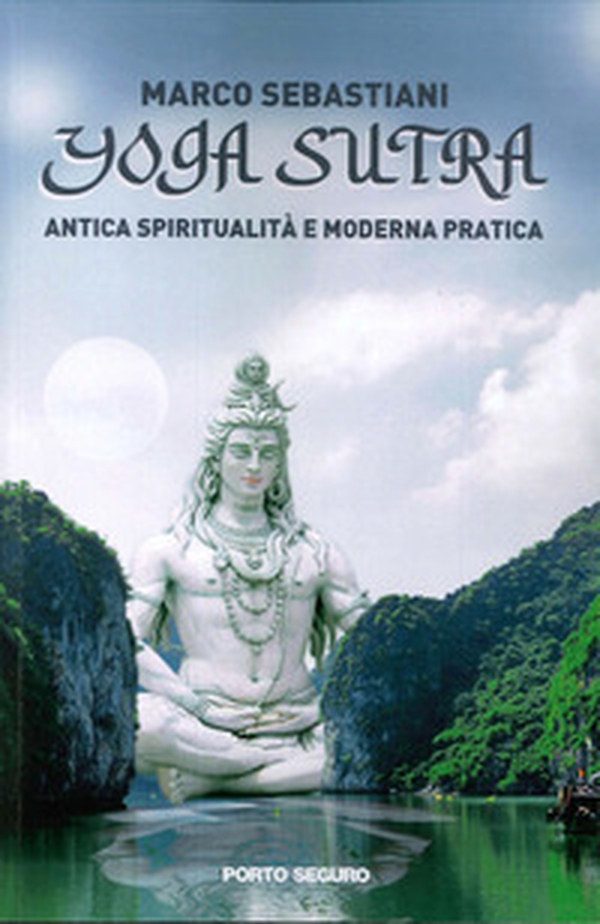 Yoga Sutra. Antica spiritualità e moderna pratica - Librerie.coop Yoga Sutra. Antica spiritualità e moderna pratica - Librerie.coop