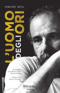 L'uomo degli ori. Hommage à Luigi Mariani Vago artista d'istinto - Librerie.coop