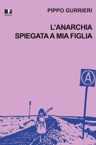 L'anarchia spiegata a mia figlia - Librerie.coop L'anarchia spiegata a mia figlia - Librerie.coop