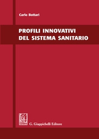 Profili innovativi del sistema sanitario - Librerie.coop Profili innovativi del sistema sanitario - Librerie.coop