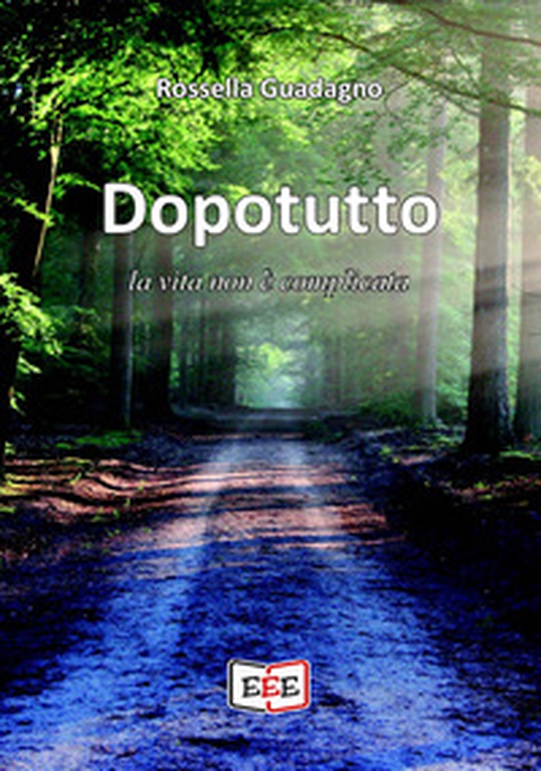 Dopotutto la vita non è complicata - Librerie.coop Dopotutto la vita non è complicata - Librerie.coop