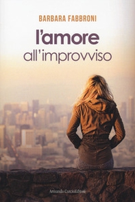 L'amore all'improvviso - Librerie.coop L'amore all'improvviso - Librerie.coop