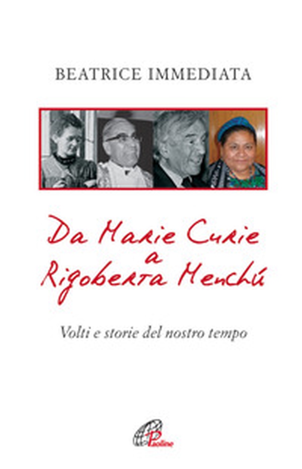 Da Marie Curie a Rigoberta Menchù. Volti e storie del nostro tempo - Librerie.coop Da Marie Curie a Rigoberta Menchù. Volti e storie del nostro tempo - Librerie.coop