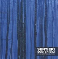 Sentieri sostenibili. Parco foreste casentinesi. Ediz. italiana e inglese - Librerie.coop