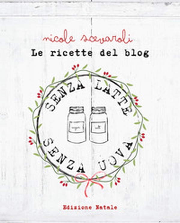 Le ricette del blog. Edizione Natale - Librerie.coop