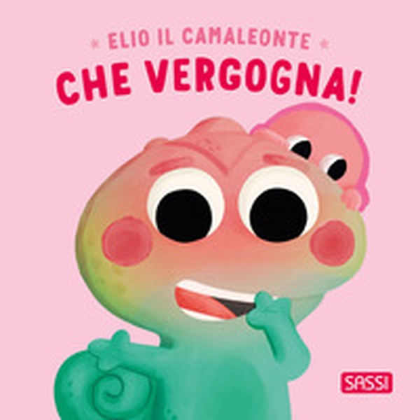 Elio il camaleonte. Che vergogna! - Librerie.coop