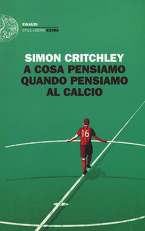 A cosa pensiamo quando pensiamo al calcio - Librerie.coop A cosa pensiamo quando pensiamo al calcio - Librerie.coop