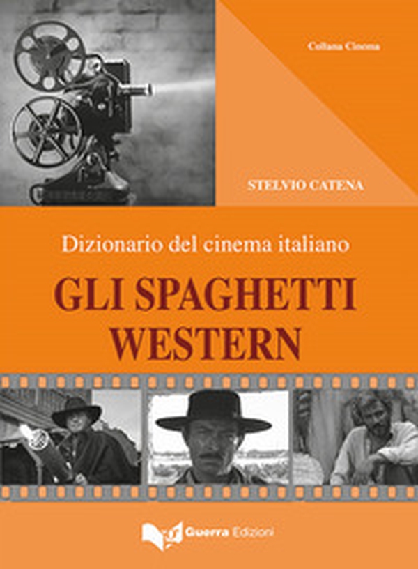 Gli spaghetti western. Dizionario del cinema italiano - Librerie.coop Gli spaghetti western. Dizionario del cinema italiano - Librerie.coop