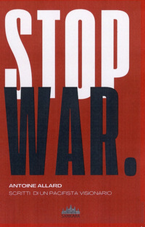 Stop war. Scritti di un pacifista visionario - Librerie.coop Stop war. Scritti di un pacifista visionario - Librerie.coop