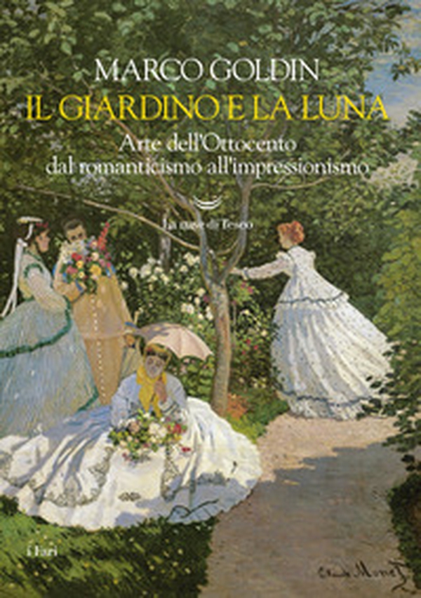 Il giardino e la luna. Arte dell'Ottocento dal romanticismo all'impressionismo - Librerie.coop Il giardino e la luna. Arte dell'Ottocento dal romanticismo all'impressionismo - Librerie.coop