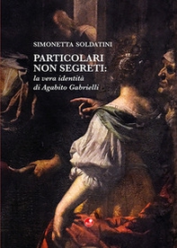 Particolari non segreti: la vera identità di Agabito Gabrielli - Librerie.coop