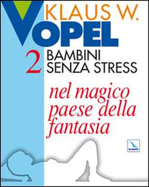 Bambini senza stress - Vol. 2 - Librerie.coop Bambini senza stress - Vol. 2 - Librerie.coop