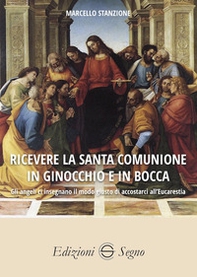 Ricevere la Santa Comunione in ginocchio e in bocca - Librerie.coop