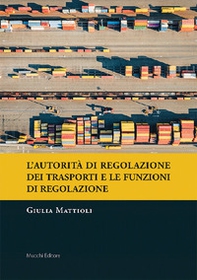 L'autorità di regolazione dei trasporti e le funzioni di regolazione - Librerie.coop L'autorità di regolazione dei trasporti e le funzioni di regolazione - Librerie.coop