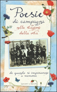 Poesie di campagna nelle stagioni della vita. Di quando si imparavano a memoria - Librerie.coop Poesie di campagna nelle stagioni della vita. Di quando si imparavano a memoria - Librerie.coop